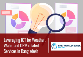 Leveraging ICT for Weather, Water and DRM related Services in Bangladesh